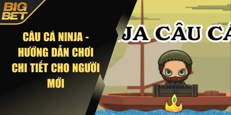 Câu cá ninja