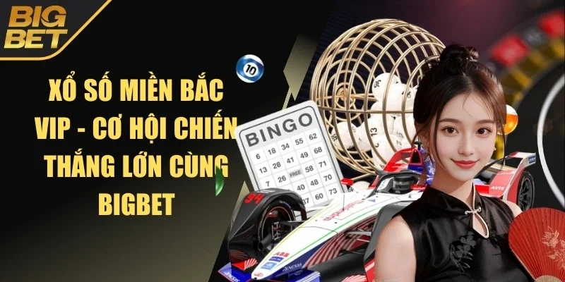 Xổ số miền Bắc VIP